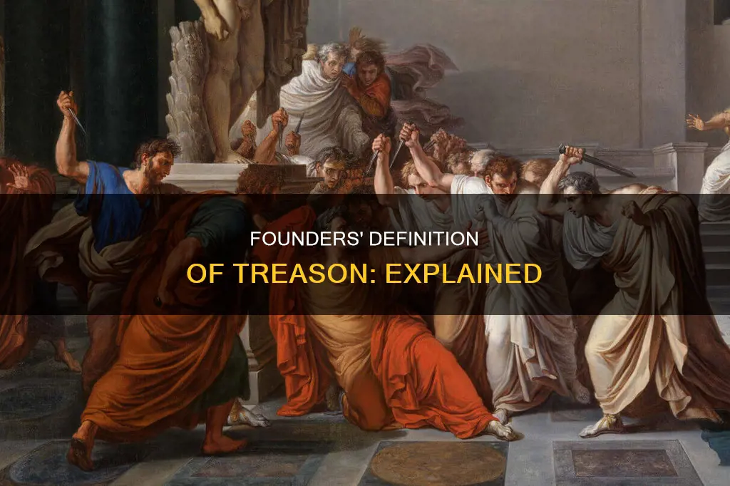 how did the framers of the constitution define treason