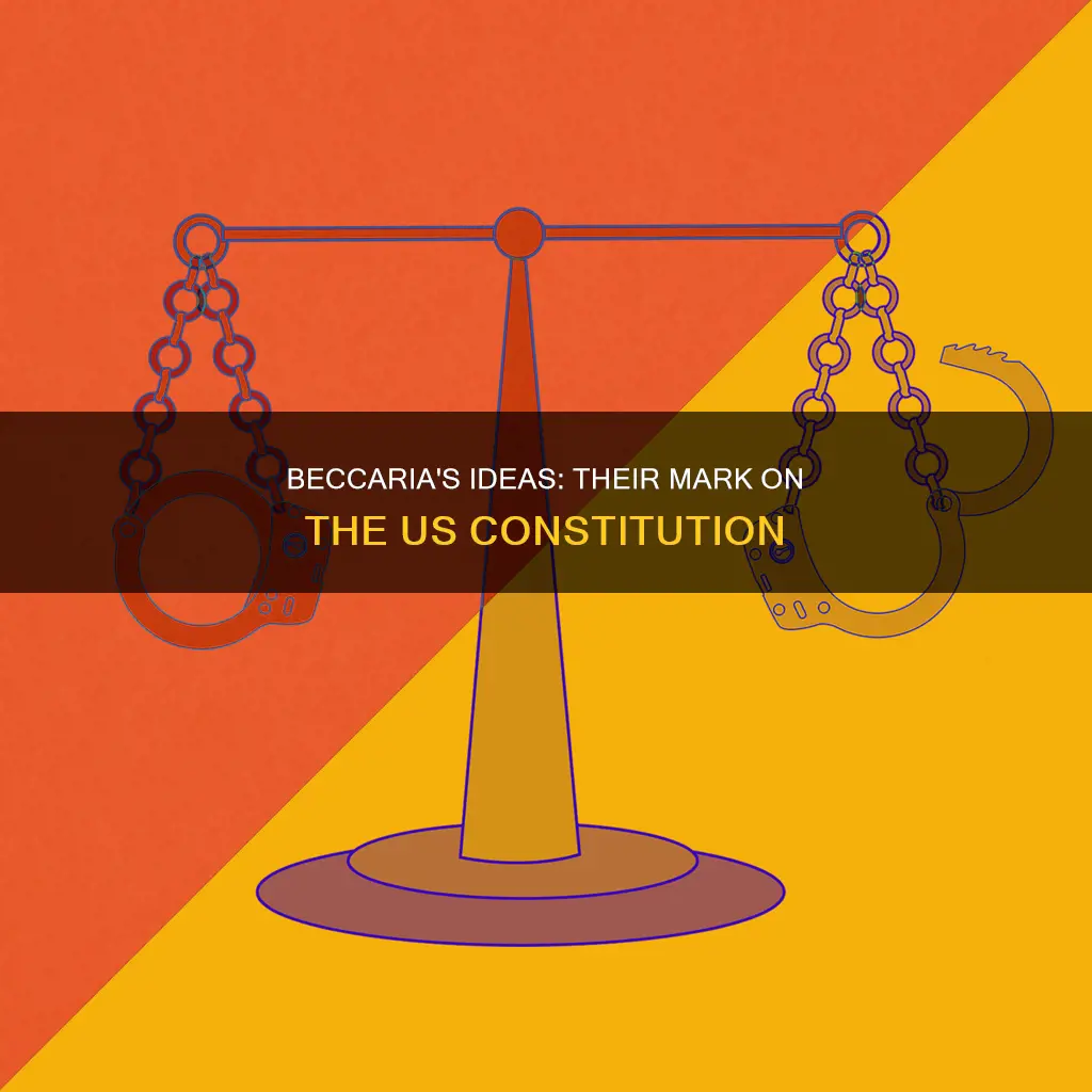how did the ideas of beccaria influence the us constitution