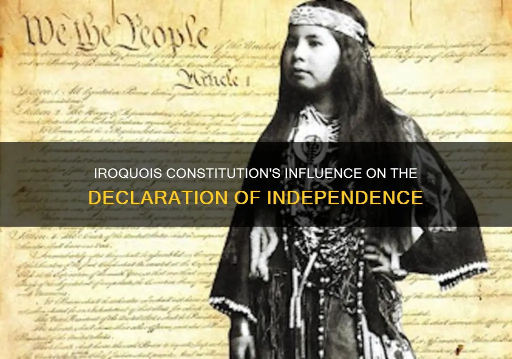 how did the iroquois constitution influence the declaration of independence