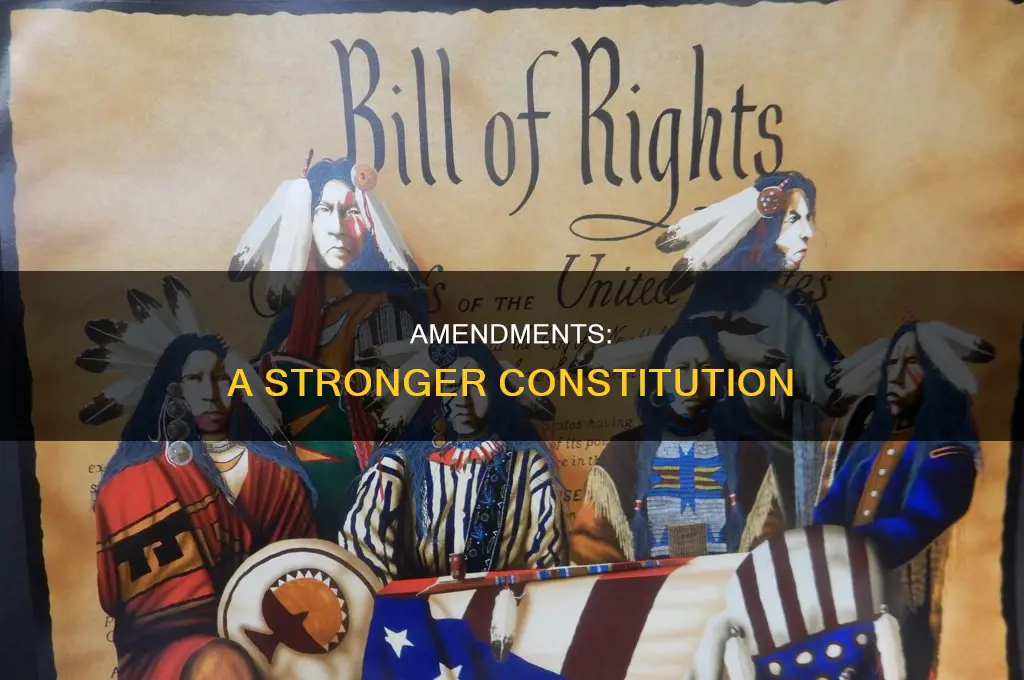 how did the ten amendments make the constitution better