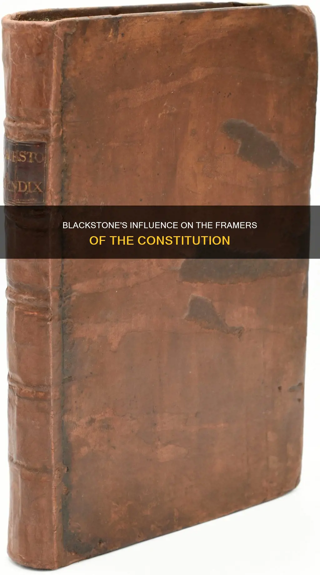 how did william blackstone influence the writers of the constitution