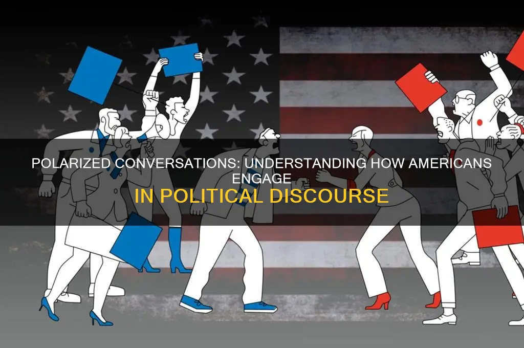 how do americans discuss politics