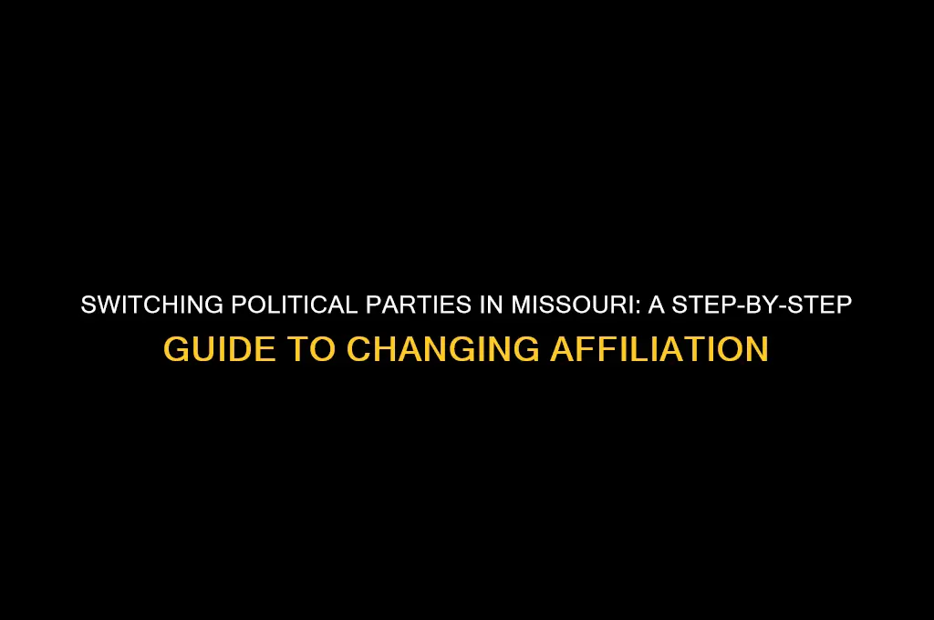 how do i change my political party affiliation in missouri