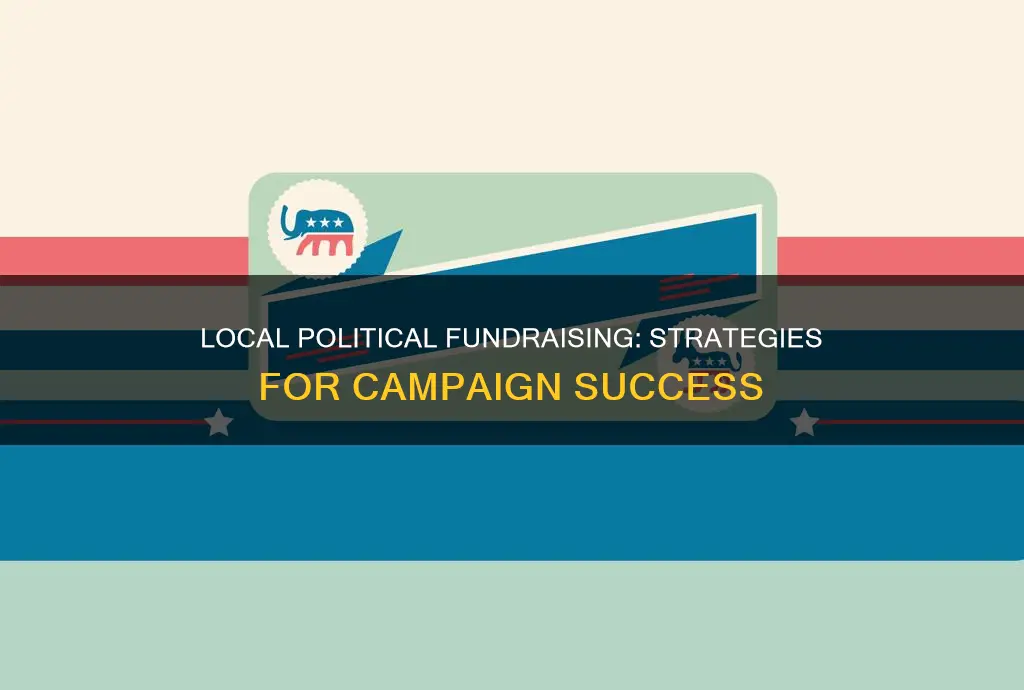 how do local political campaigns raise money
