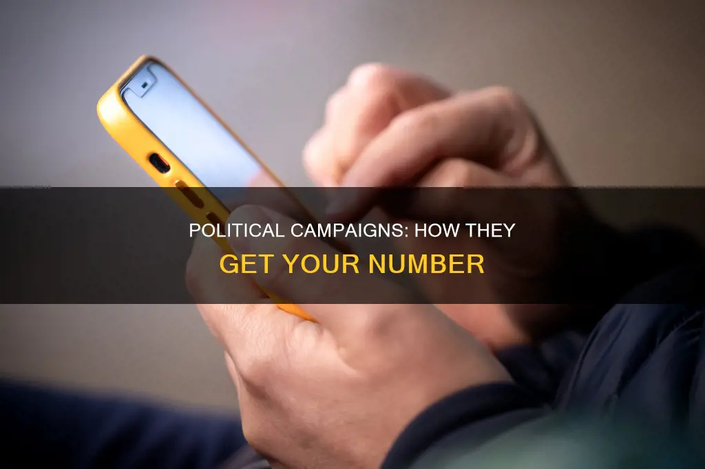 how do political campaigns get my number