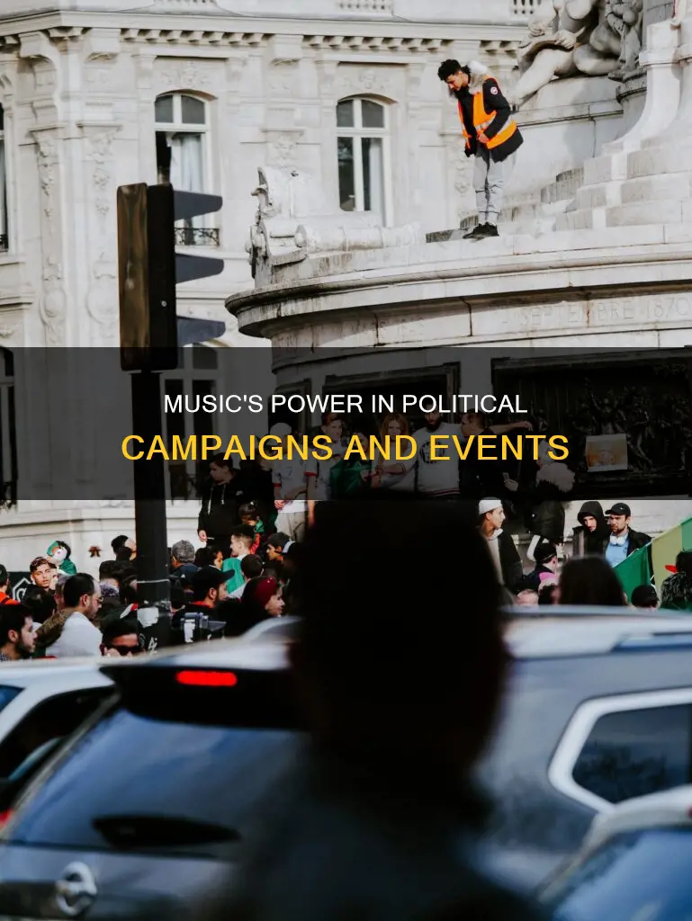 how do political campaigns or events make use of music
