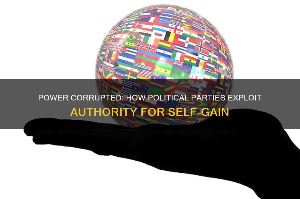how do political parties abuse their power