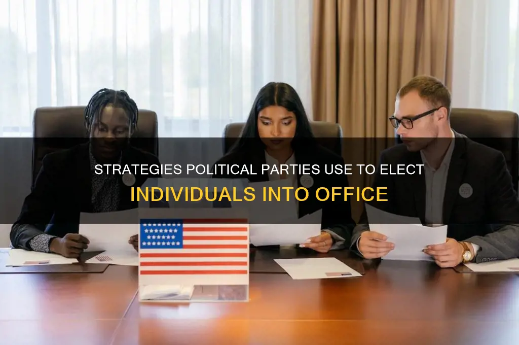 how do political parties get individuals into office
