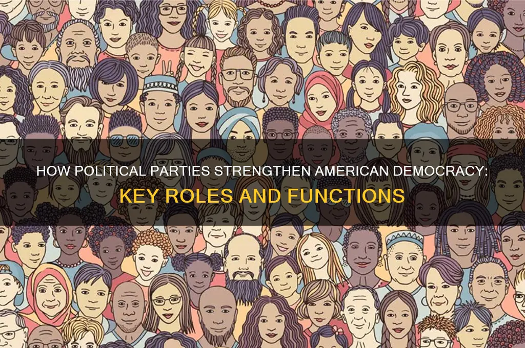 how do political parties help make american democracy work