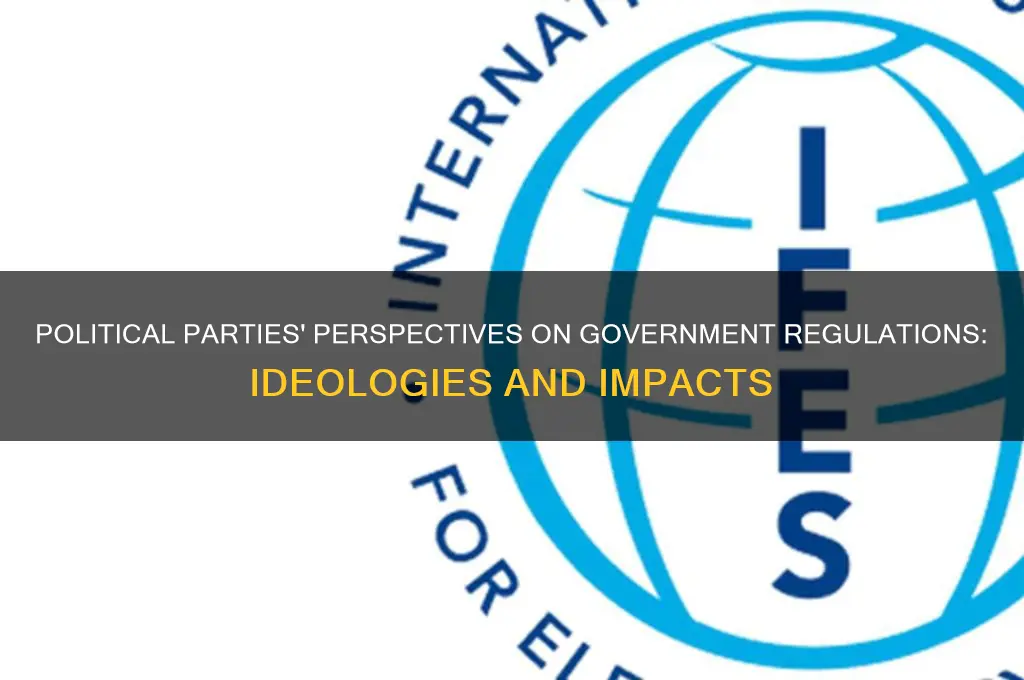 how do political parties view government regulations