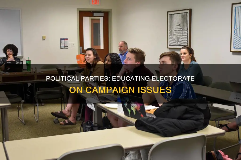 how do political party educating the electorate about campaign issues