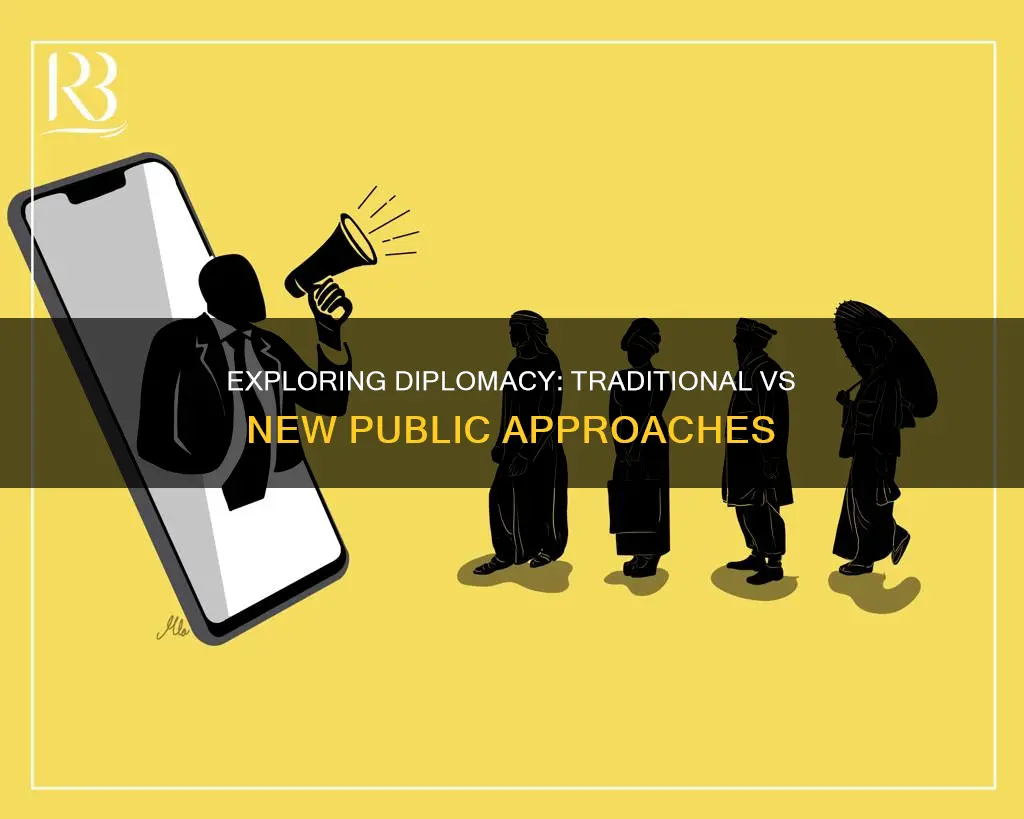 how do traditional diplomacy and new public diplomacy differ
