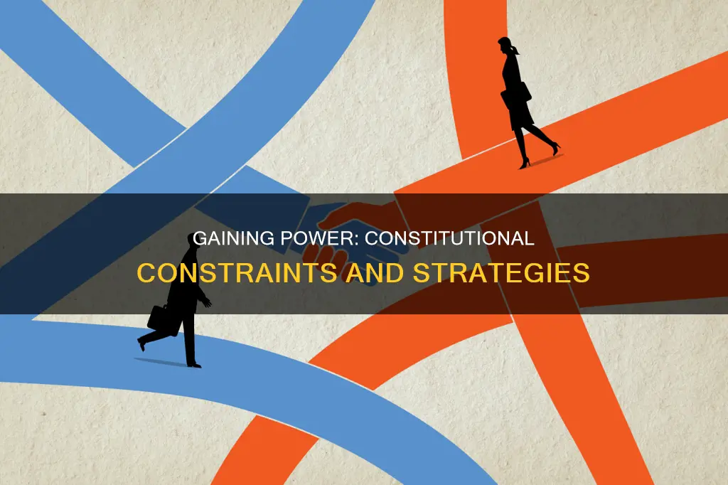 how do you get power in an constitutional