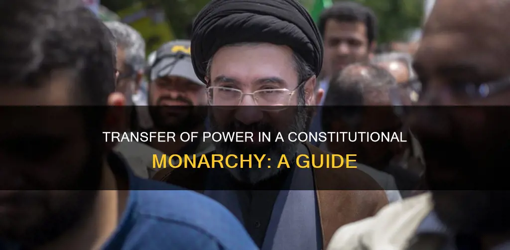 how do you transfer power in the the constitutional monarchy