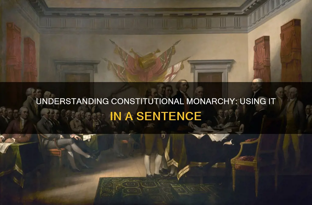 how do you use constitutional monarchy in a sentence