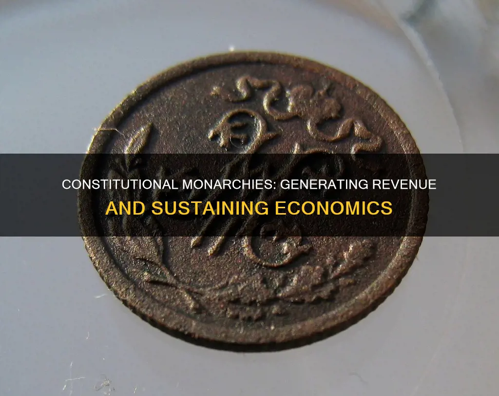 how does a constitutional monarchy make money