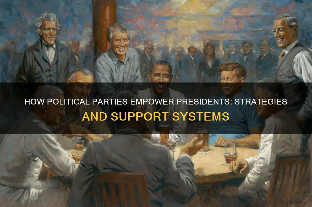 how does a political party help the president
