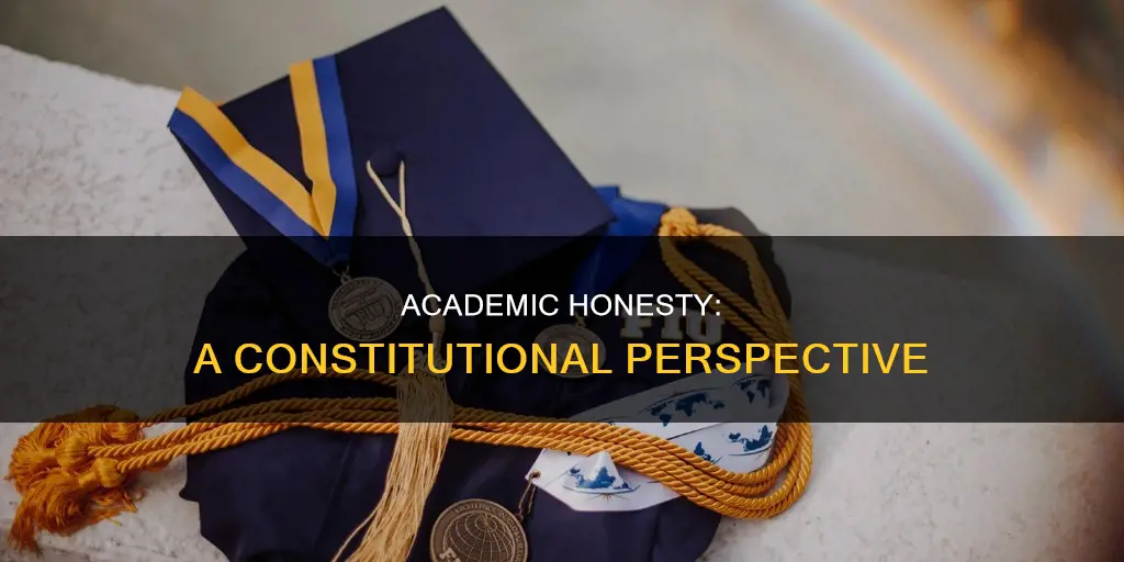 how does academic honesty relate to our constitution