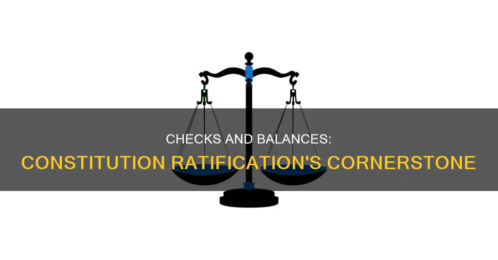how does check and balances help ratify the constitution