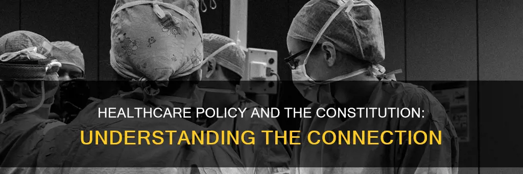 how does helath care policy relate to the us constitution