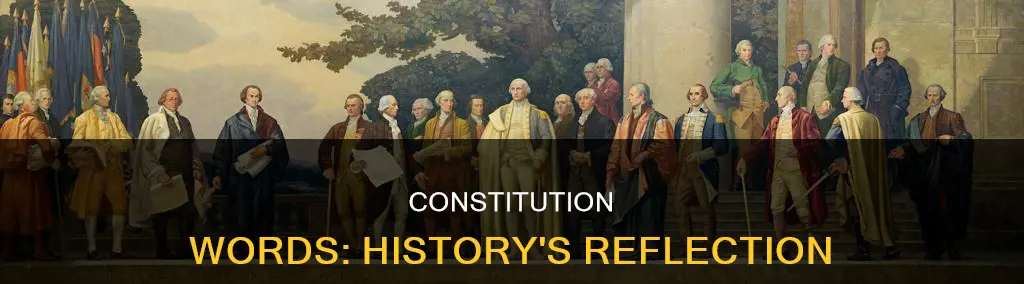 how does history reflect the words of the constitution