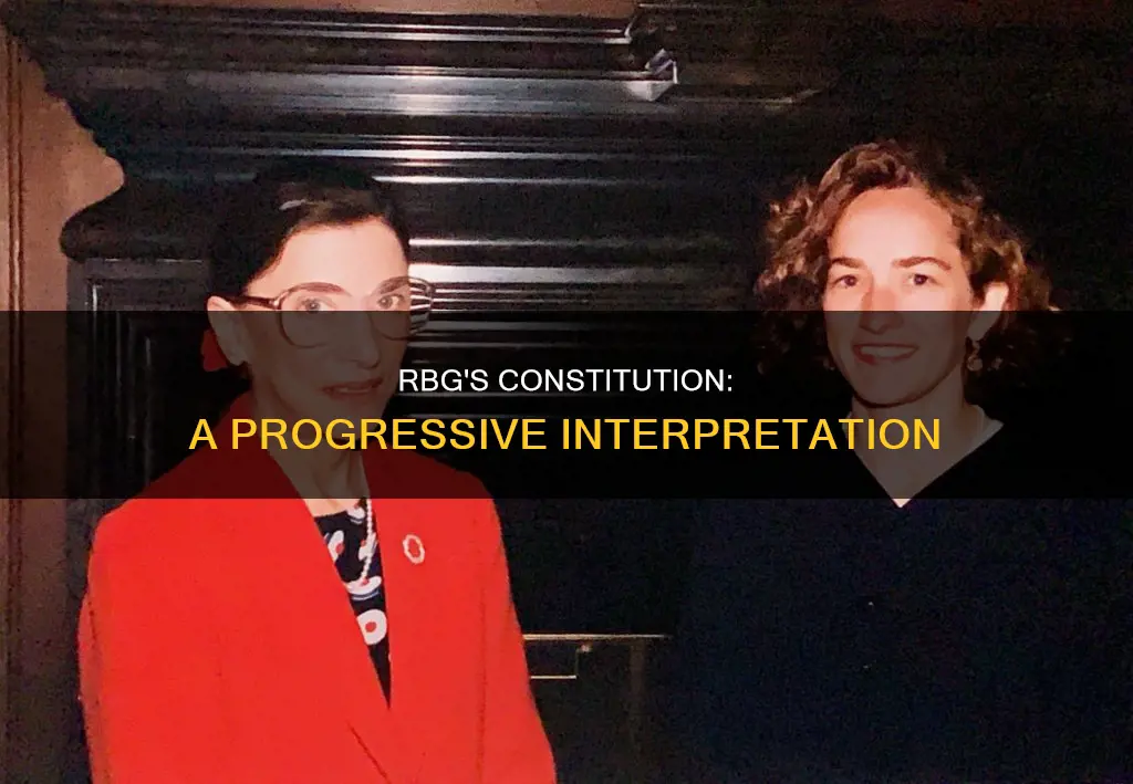 how does ruth bader ginsburg interpret the constitution