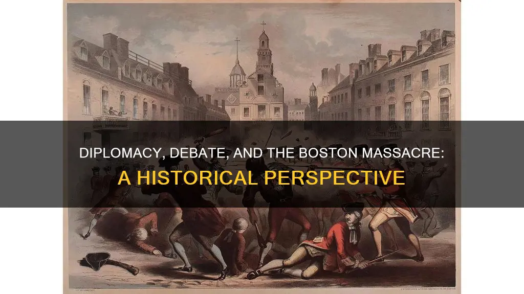 how does the boston massacre relate to debate and diplomacy