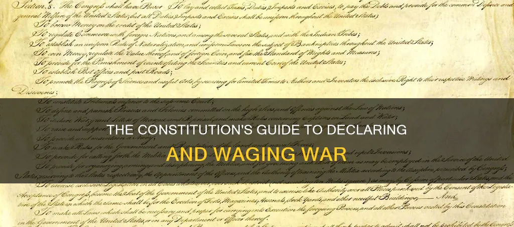 how does the constitution address declaring and waging ware