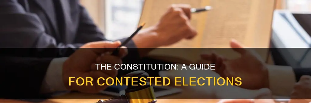 how does the constitution help with contested elections