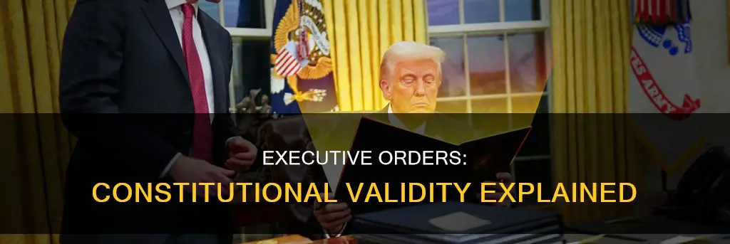 how does the constitution make executive orders valid