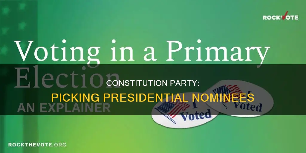 how does the constitution party choose its presidential nominees