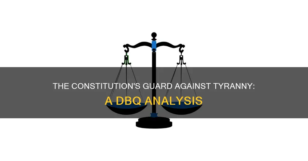 how does the constitution protect against tyranny dbq