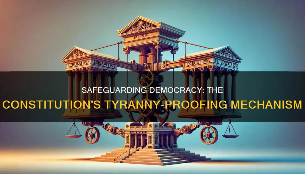 how does the constitution protect against tyranny on many levels