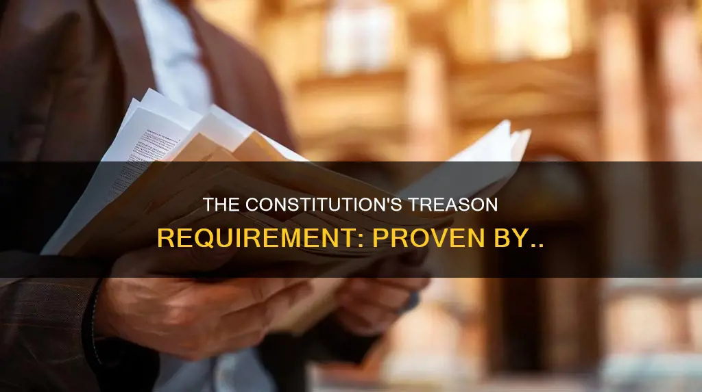 how does the constitution require treason to be proven by
