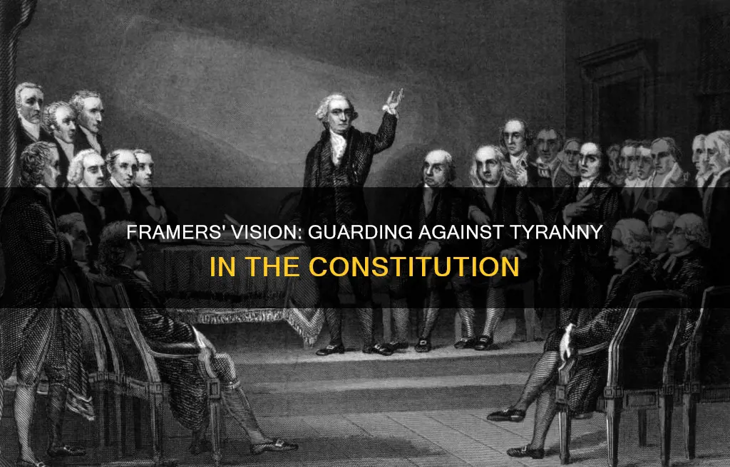 how does the framers of the constitution guard against tyranny