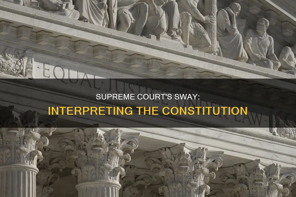 how does the supreme court influence the constitution