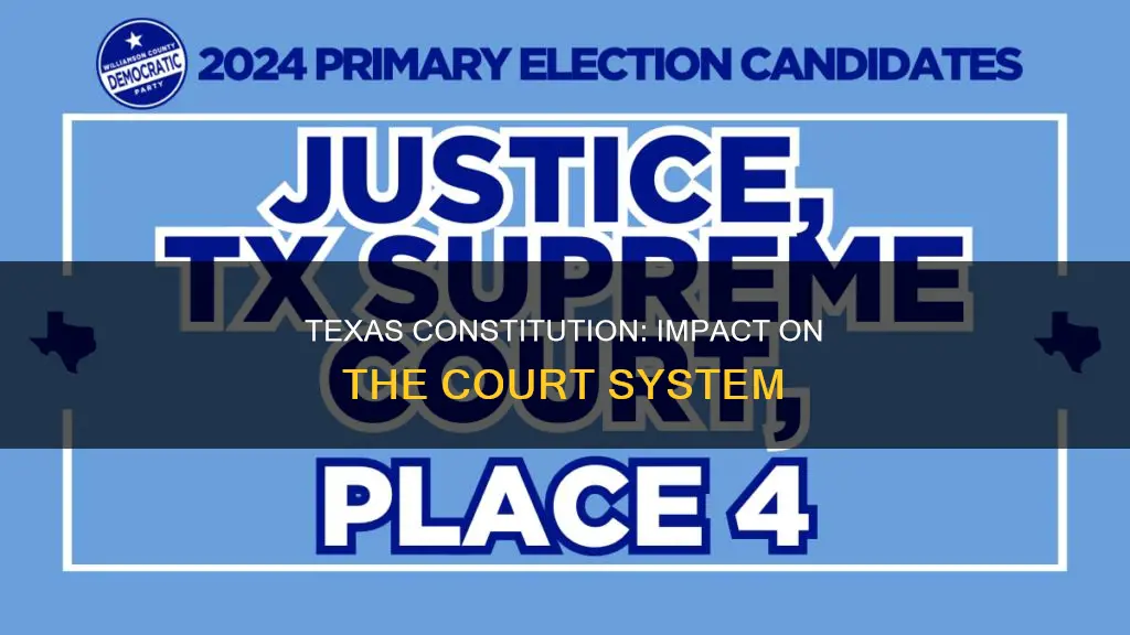 how does the texas constitution affect the court system