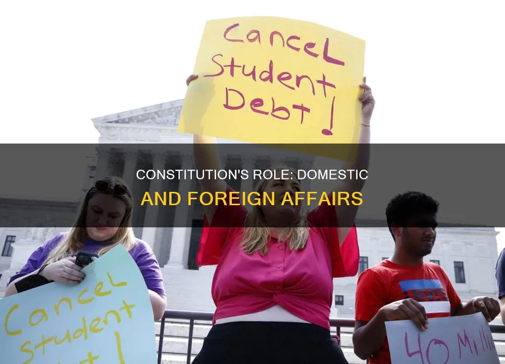 how does the us constitution address domestic and foreign affairs