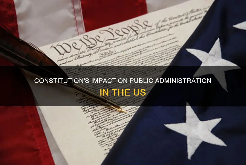 how does the us constitution affect public administration