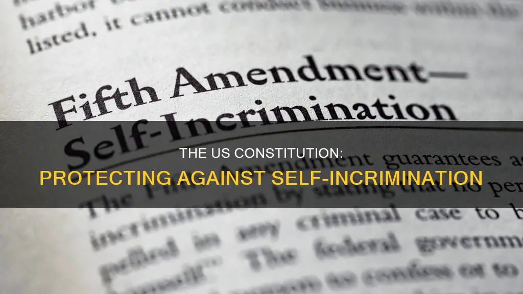 how does the us constitution protect against self incrimination