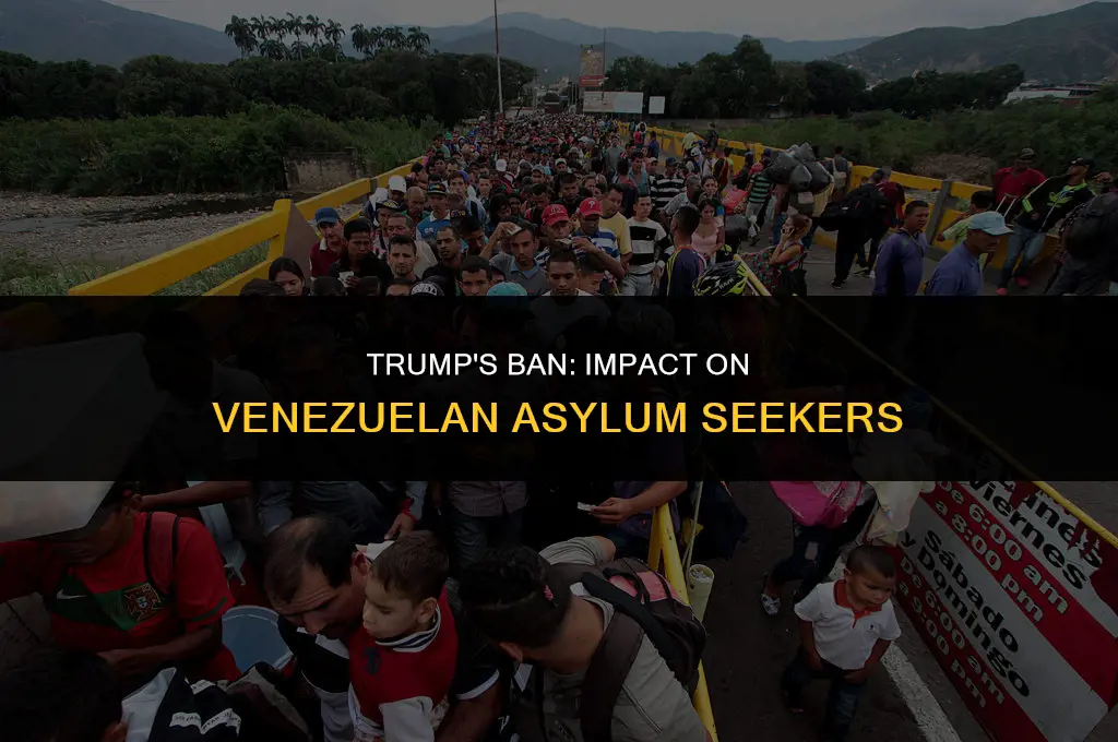 how donald trump ban affect venezuelan political asylum