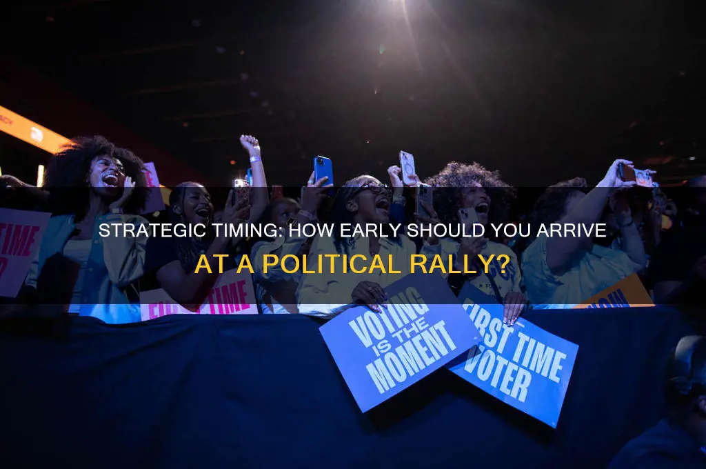 how early arrive political rally