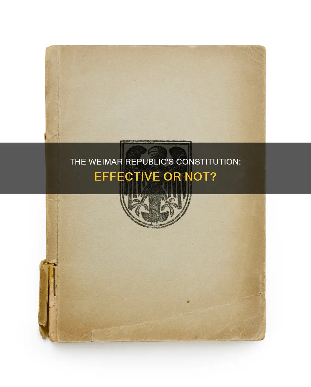 how effective was the constitution of the weimar republic