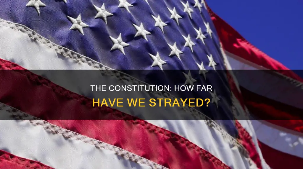 how far have we strayed from the constitution