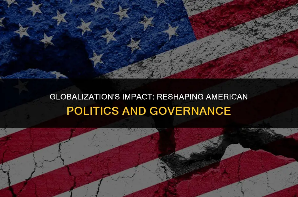 how globalization affects american politics and government