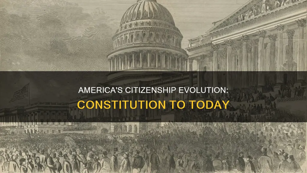 how has america expanded citizenship since the constitution was written