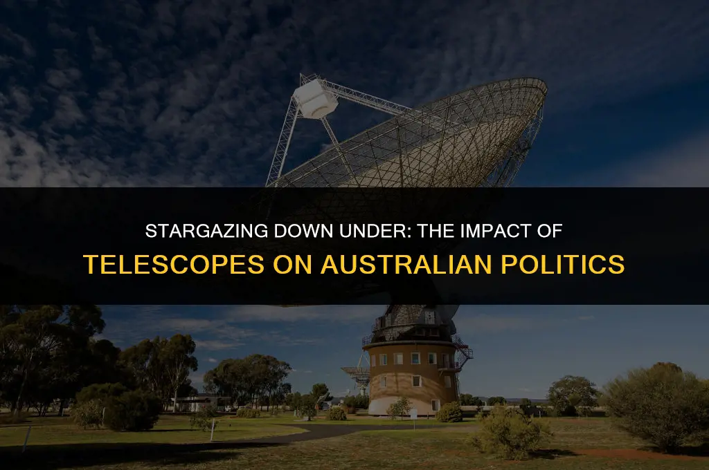 how has australian telescopes affected australian politics