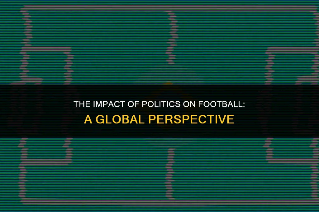 how has politics affected football