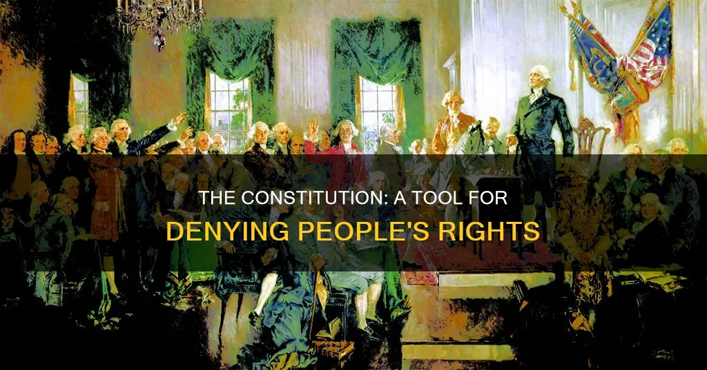 how has the constitution been used to deny the people