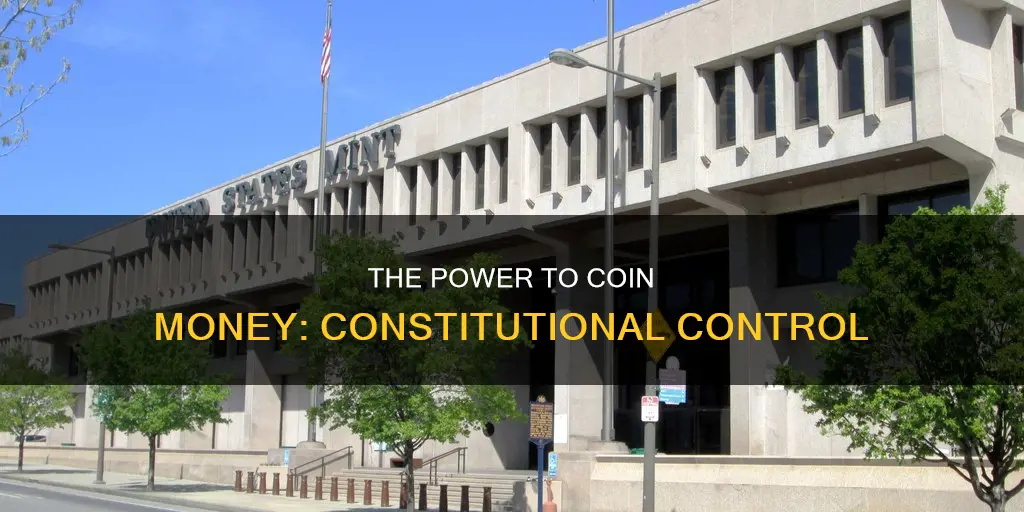 how has the constitutional power to coin money